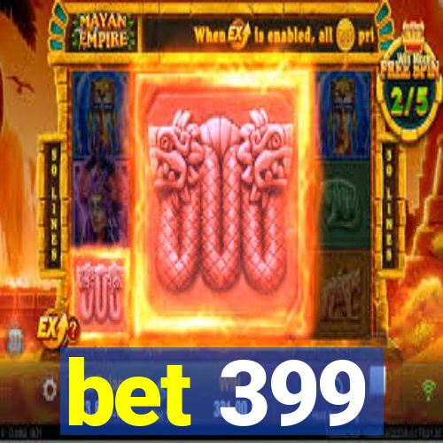 bet 399